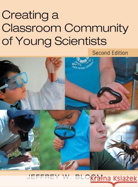Creating a Classroom Community of Young Scientists Jeffrey W. Bloom 9780415952354 Routledge