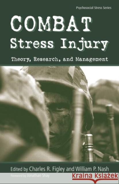 Combat Stress Injury: Theory, Research, and Management Figley, Charles R. 9780415954334 Brunner-Routledge
