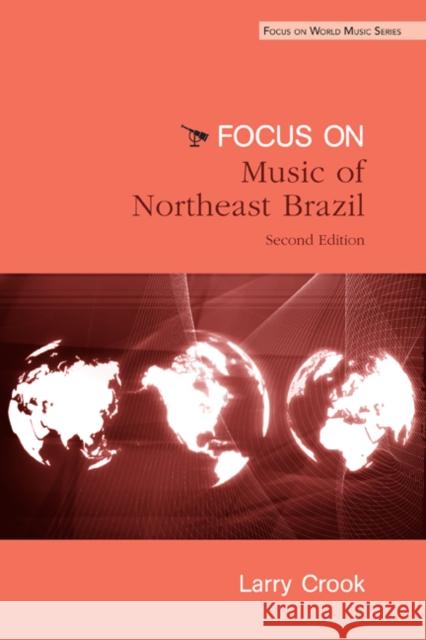 Focus: Music of Northeast Brazil [With CD (Audio)] Crook, Larry 9780415960663 Routledge