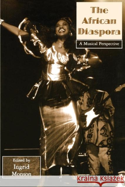 African Diaspora: A Musical Perspective Monson, Ingrid 9780415967693 Routledge