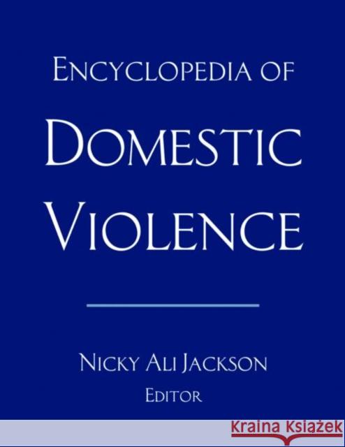 Encyclopedia of Domestic Violence Nicky Jackson Nicky Ali Jackson 9780415969680 Routledge