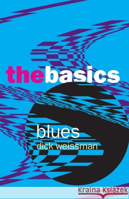 Blues: The Basics Dick Weissman 9780415970686 0