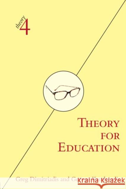 Theory for Education: Adapted from Theory for Religious Studies, by William E. Deal and Timothy K. Beal Dimitriadis, Greg 9780415974189 Routledge