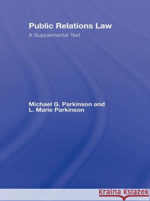 Public Relations Law: A Supplemental Text Parkinson, L. Marie 9780415988636 Routledge