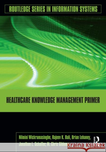 Healthcare Knowledge Management Primer Wickramasinghe 9780415994446