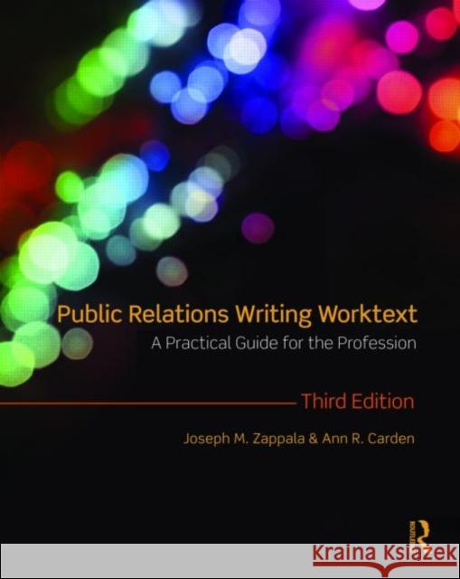 Public Relations Writing Worktext: A Practical Guide for the Profession Zappala, Joseph M. 9780415997546 Routledge