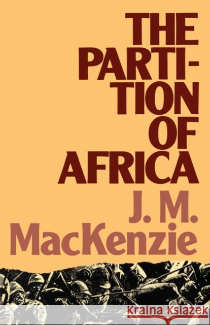 The Partition of Africa: And European Imperialism 1880-1900 MacKenzie, John 9780416350500 Routledge