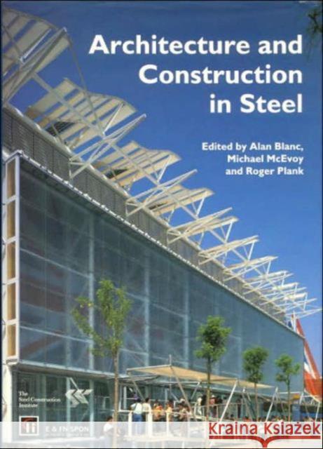 Architecture and Construction in Steel Steel Construction Institute             M. McEvoy Alan Blanc 9780419176602 Spon E & F N (UK)