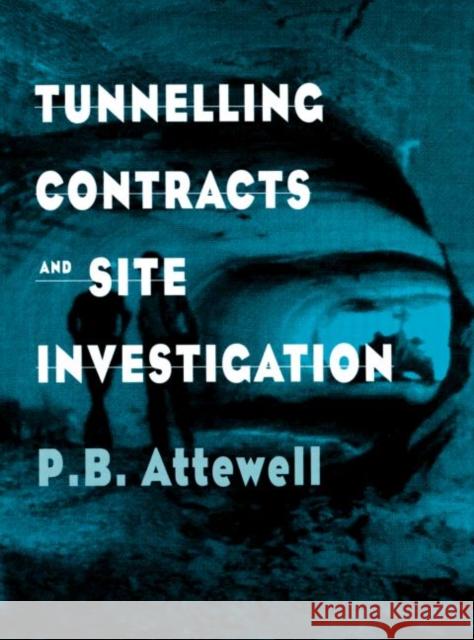 Tunnelling Contracts and Site Investigation Dr P.B. Attewell P.B. Attewell Dr P.B. Attewell 9780419191407 Taylor & Francis