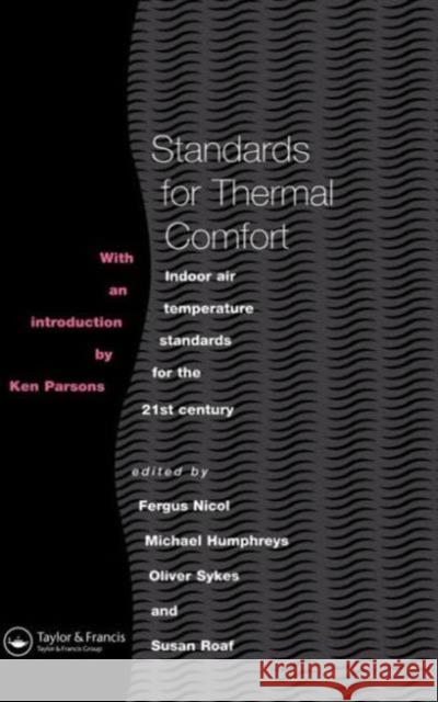 Standards for Thermal Comfort: Indoor air temperature standards for the 21st century Humphreys, M. 9780419204206