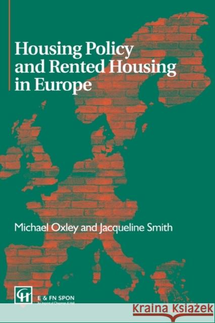 Housing Policy and Rented Housing in Europe Michael Oxley Jacqueline Smith 9780419207207