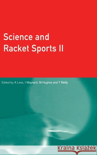 Science and Racket Sports II A. Lees Thomas Reilly M. Hughes 9780419230304 E & FN Spon