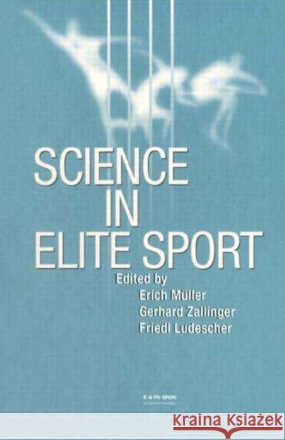 Science in Elite Sport Friedl Ludescher Gerhard Zallinger Erich Muller 9780419245308 Sponpress