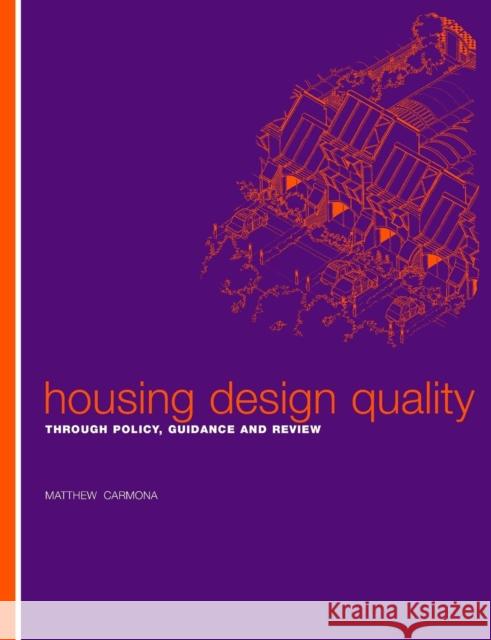 Housing Design Quality: Through Policy, Guidance and Review Carmona, Matthew 9780419256502