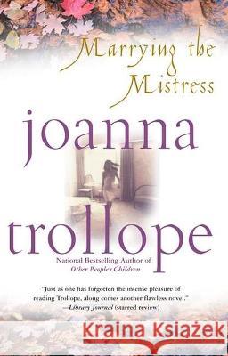 Marrying the Mistress Joanna Trollope 9780425179642 Berkley Publishing Group