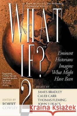 What If? II: Eminent Historians Imagine What Might Have Been Various                                  Robert Cowley 9780425186138