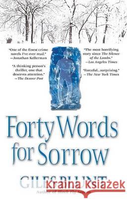 Forty Words for Sorrow: A Thriller Giles Blunt 9780425206928 Berkley Publishing Group