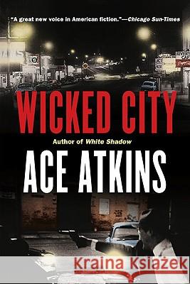 Wicked City: A Thriller Ace Atkins 9780425227077