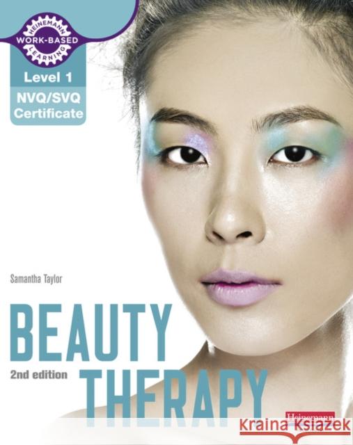 Level 1 NVQ/SVQ Certificate Beauty Therapy Candidate Handbook 2nd edition Samantha Taylor 9780435026585 Pearson Education Limited