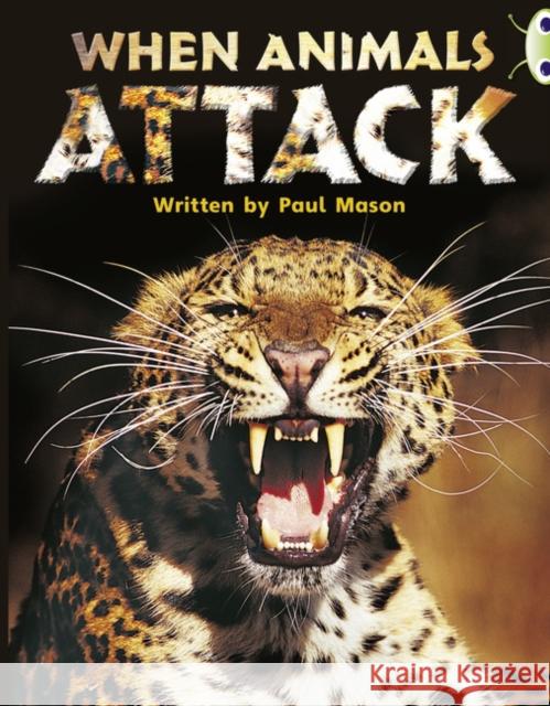 Bug Club Independent Non Fiction Year Two Purple A When Animals Attack Paul Mason 9780435144371