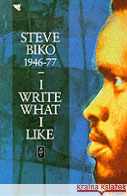 I Write What I Like Steve Biko 9780435905989