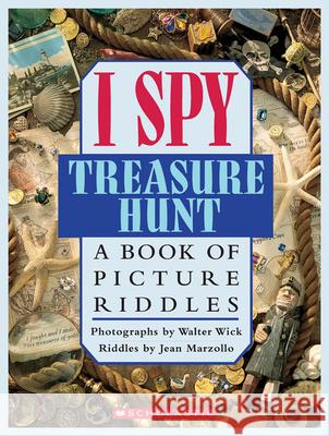 I Spy Treasure Hunt: A Book of Picture Riddles Jean Marzollo Walter Wick Walter Wick 9780439042444