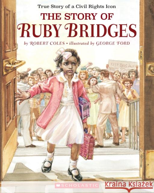 The Story of Ruby Bridges Coles, Robert 9780439472265 Scholastic Inc.
