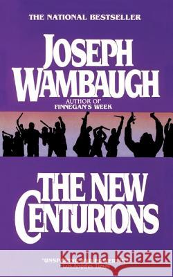 The New Centurions Wambaugh, Joseph 9780440164173 Dell Publishing Company