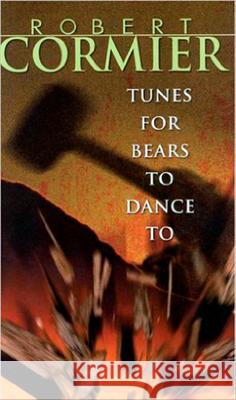 Tunes for Bears to Dance to Robert Cormier 9780440219033 Laurel-Leaf Books