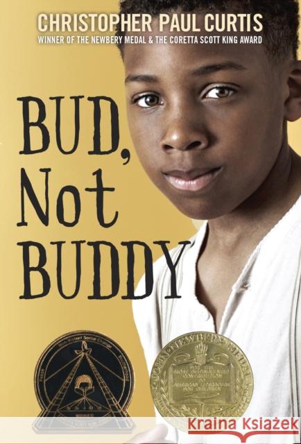 Bud, Not Buddy: (Newbery Medal Winner) Curtis, Christopher Paul 9780440413288 Yearling Books