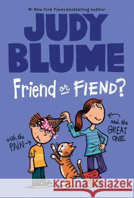 Friend or Fiend? with the Pain and the Great One Blume, Judy 9780440420958 Yearling Books