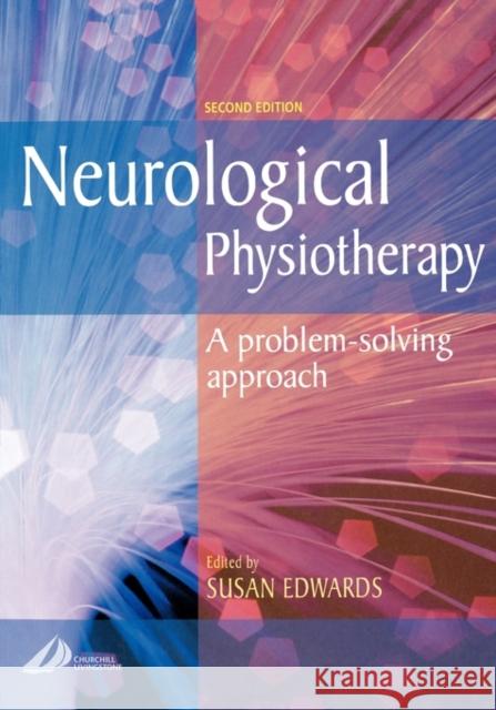 Neurological Physiotherapy : A Problem-Solving Approach Susan Edwards 9780443064401 Elsevier Health Sciences