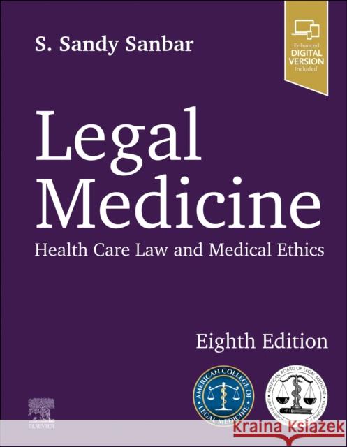 Legal Medicine: Health Care Law and Medical Ethics American College of Legal Medicine       American Board of Legal Medicine 9780443121289 Elsevier