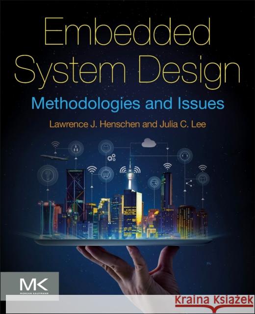 Embedded System Design Julia C., Ph.D. (Department of Electrical and Computer Engineering, Northwestern University, Evanston, IL, USA) Lee 9780443184703 Elsevier Science & Technology