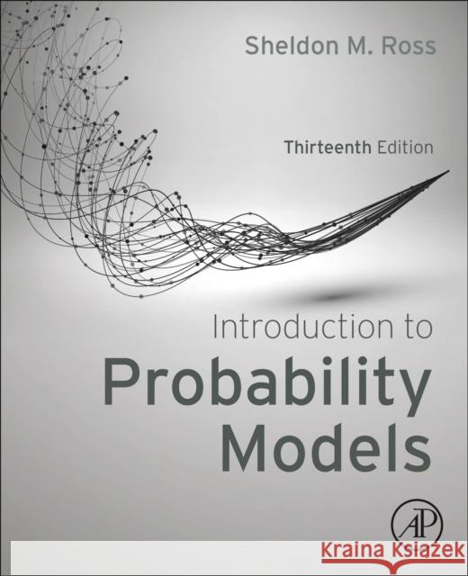 Introduction to Probability Models Sheldon M. Ross 9780443187612 Academic Press