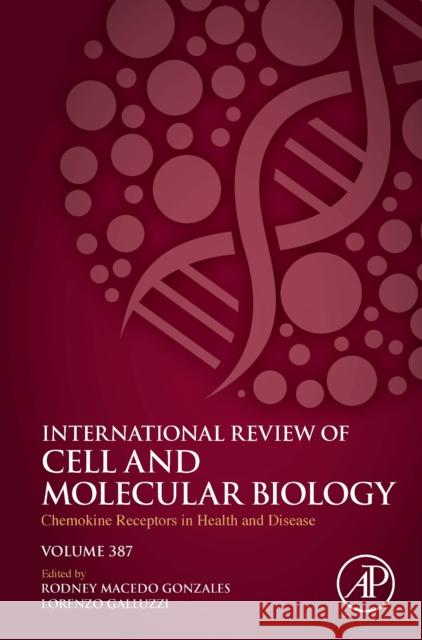 Chemokine Receptors in Health and Disease: Volume 387 Rodney Maced Lorenzo Galluzzi 9780443221729 Academic Press