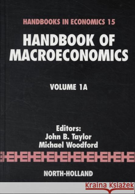 Handbook of Macroeconomics: Volume 1a Taylor, John B. 9780444501561 0