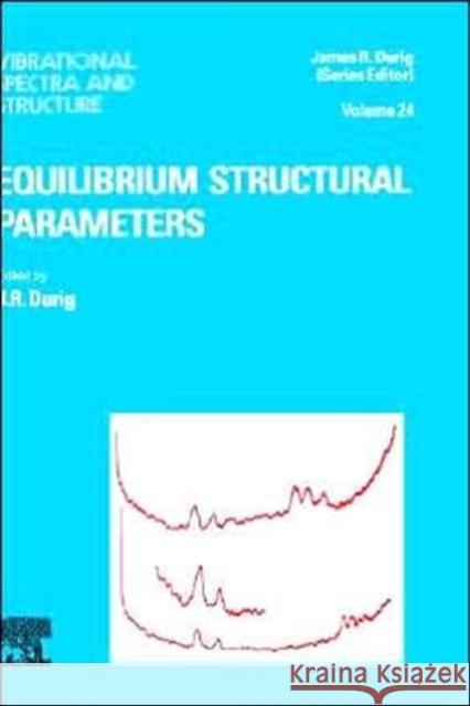 Equilibrium Structural Parameters: Volume 24 Durig, J. R. 9780444504043 Elsevier Science