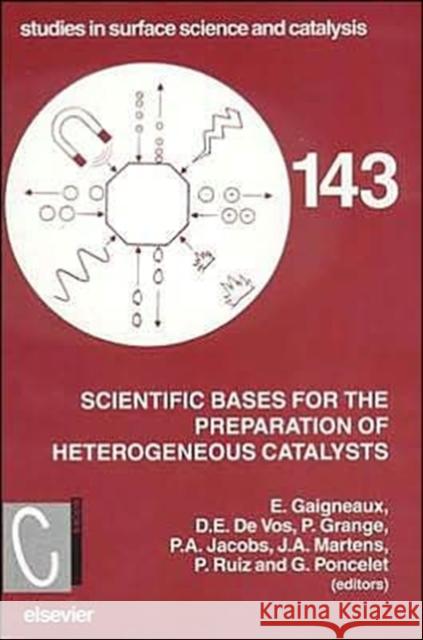 Scientific Bases for the Preparation of Heterogeneous Catalysts: Volume 143 Gaigneaux*, E. 9780444511782 Elsevier Science & Technology