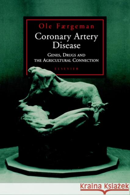 Coronary Artery Disease: Genes, Drugs and the Agricultural Connection Faergeman, Ole 9780444513960 Elsevier Publishing Company
