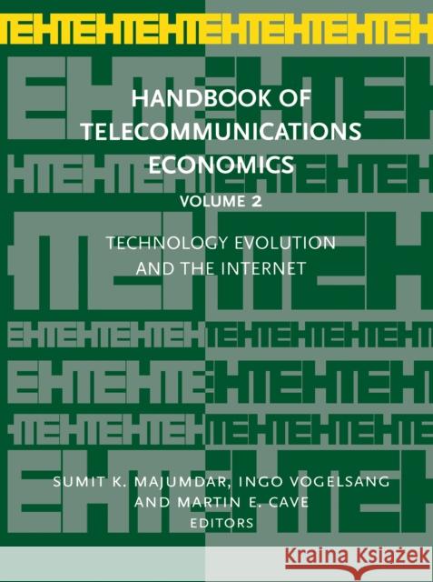 Technology Evolution and the Internet Sumit Majumdar, Ingo Vogelsang, Martin Cave 9780444514233