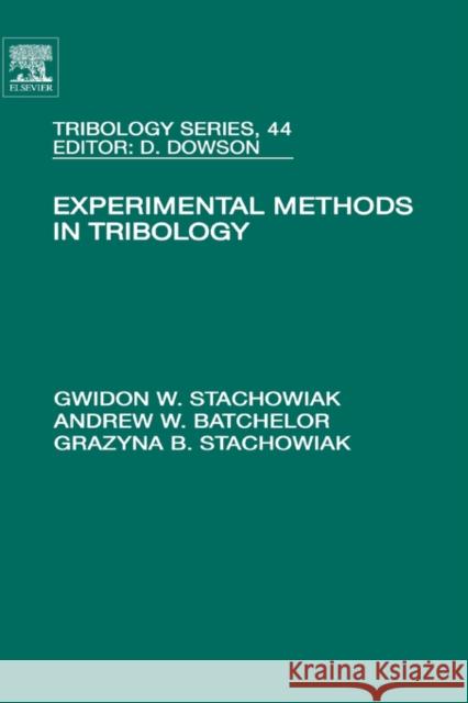 Experimental Methods in Tribology: Volume 44 Stachowiak, Gwidon W. 9780444515896