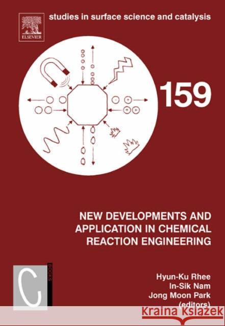 New Developments and Application in Chemical Reaction Engineering: Proceedings of the 4th Asia-Pacific Chemical Reaction Engineering Symposium (Apcre Rhee, Hyun-Ku 9780444517333