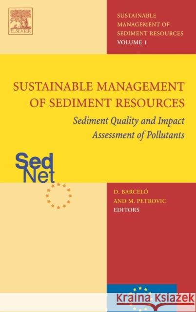 Sediment Quality and Impact Assessment of Pollutants Damia Barcelo Mira Petrovic Damia Barcelo 9780444519627