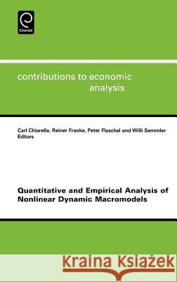 Quantitative and Empirical Analysis of Nonlinear Dynamic Macromodels Carl Chiarella Reiner Franke Peter Flaschel 9780444521224