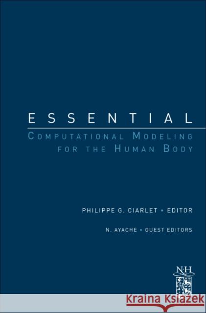 Essential Computational Modeling for the Human Body Ciarlet, Philippe G. 9780444537553 Elsevier Science