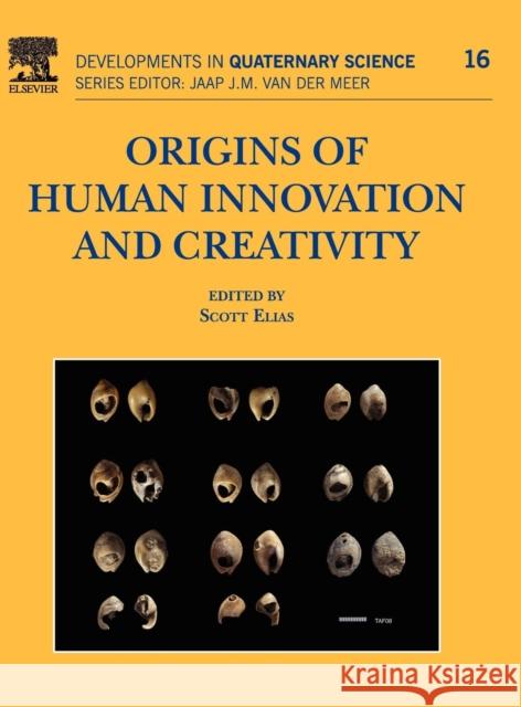 Origins of Human Innovation and Creativity: Volume 16 Elias, Scott 9780444538215 0