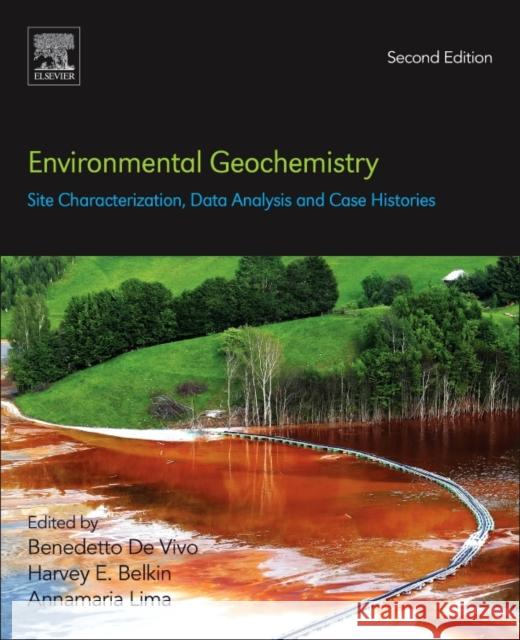 Environmental Geochemistry: Site Characterization, Data Analysis and Case Histories Devivo, Benedetto 9780444637635