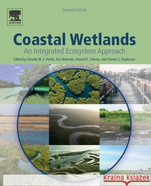 Coastal Wetlands: An Integrated Ecosystem Approach Perillo, Gerardo 9780444638939