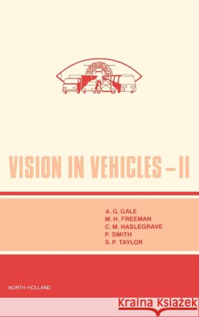 Vision in Vehicles II M. H. Freeman C. M. Haslegrave P. Smith 9780444704238 North-Holland